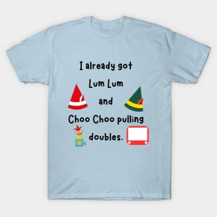 Funny Elf shirt Lum Lum and Choo Choo pulling doubles T-Shirt